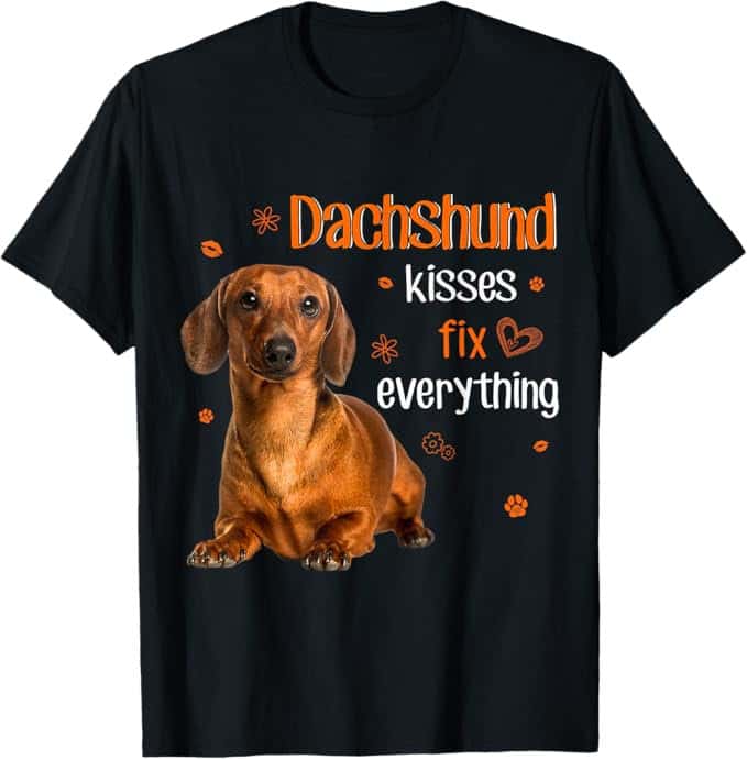Dachshund Kisses Fix Everything T-Shirt